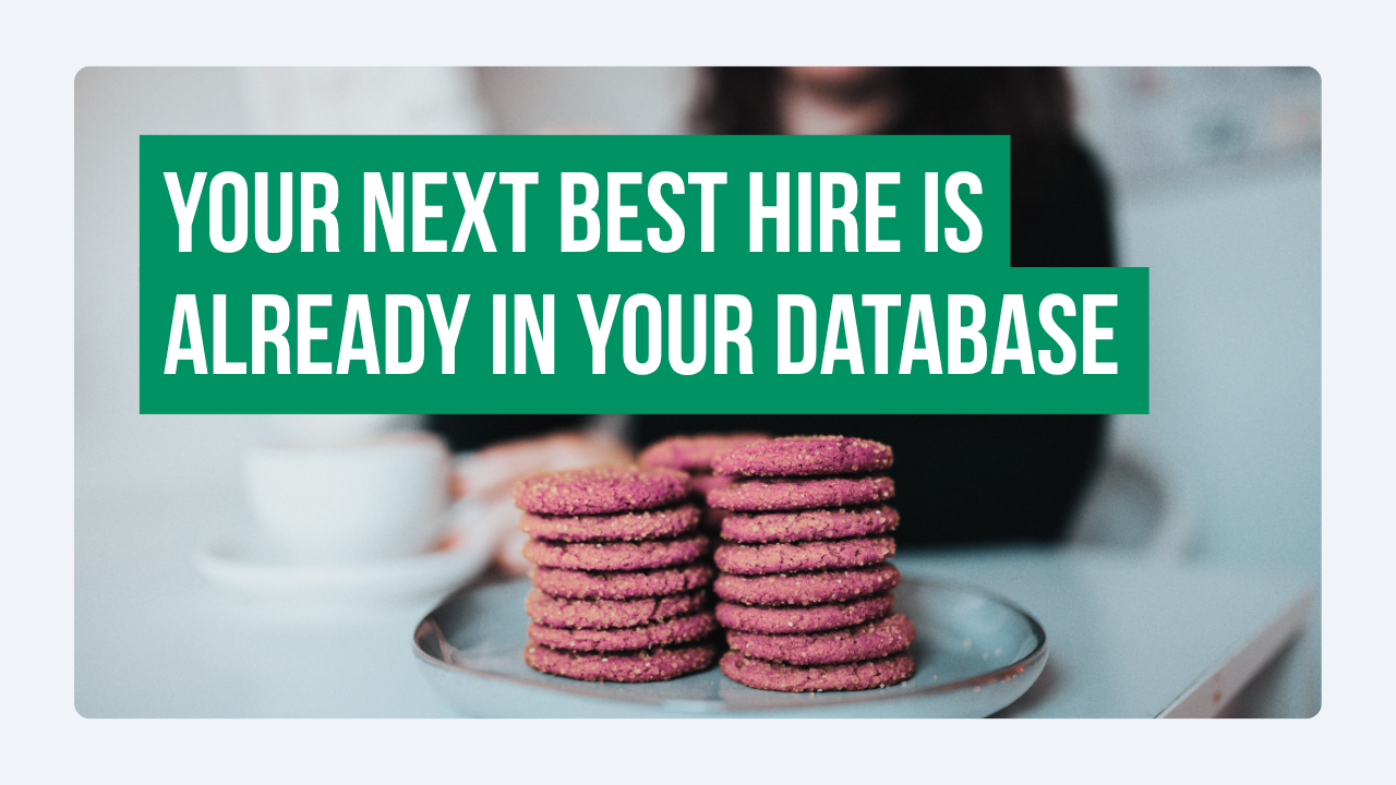 Your Next Best Hire Is Already in Your Database